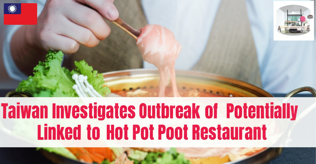 Taiwan Investigates Outbreak of Illness Potentially Linked to Hot Pot Restaurant
