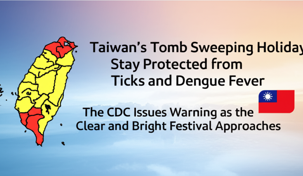 Taiwan's Tomb Sweeping Holiday: Stay Protected from Ticks and Dengue Fever