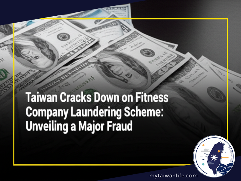 Taiwan Cracks Down on Fitness Company Laundering Scheme: Unveiling a Major Fraud