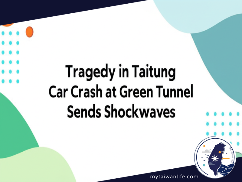 Tragedy in Taitung: Car Crash at Green Tunnel Sends Shockwaves